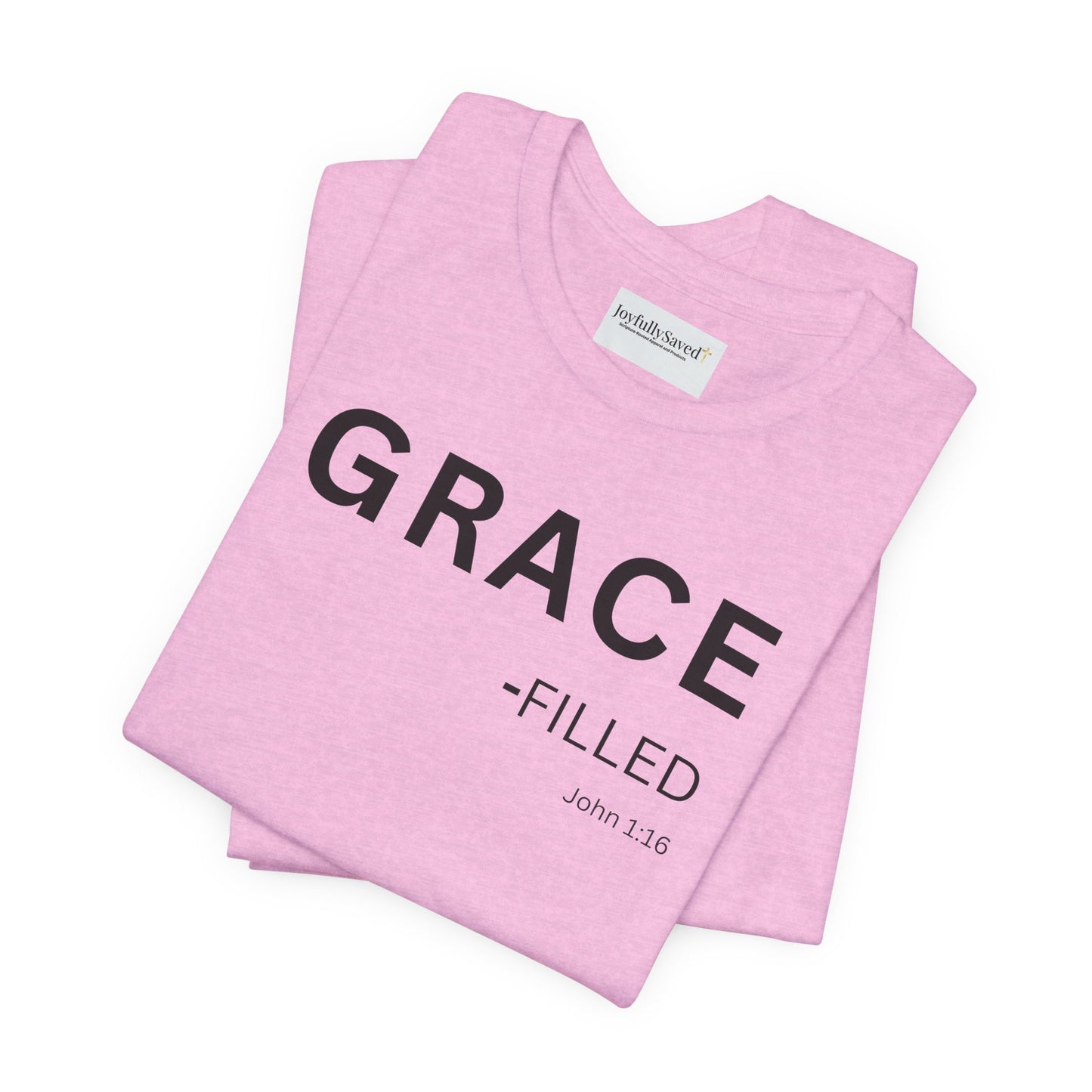 GRACE-filled–(John 1:16) | Christian Statement T-Shirt