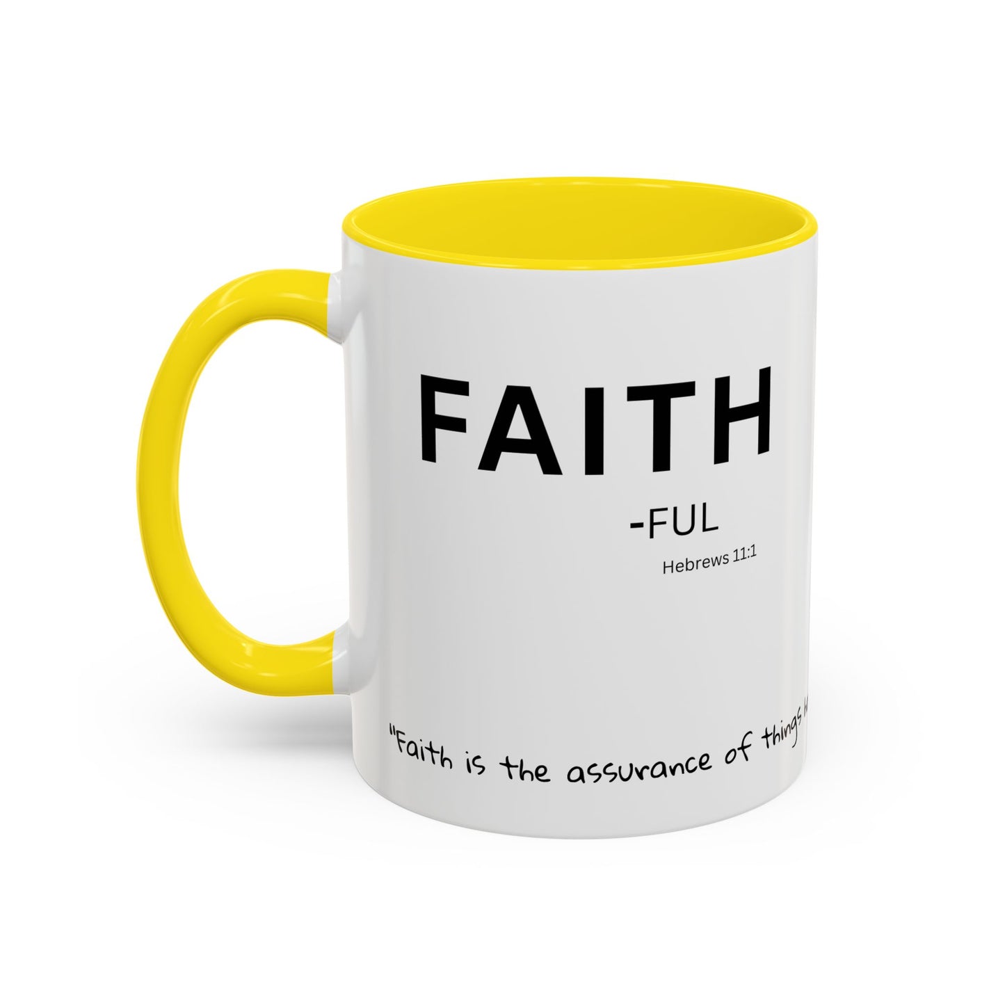 Faith-ful Scripture Coffee Mug Hebrews 11:1— "Faith" with Scripture Around Base (Accent, Colorful)