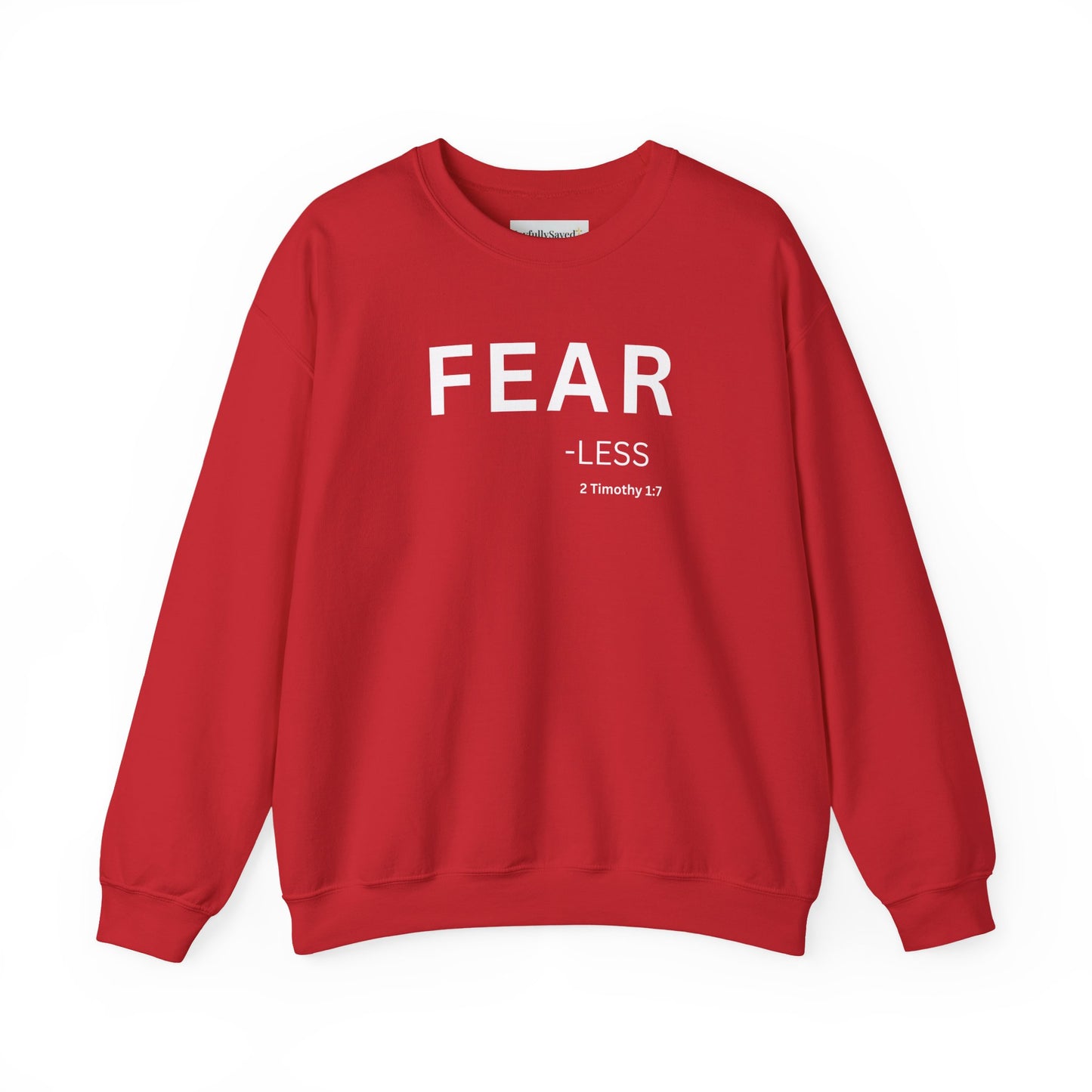 FEAR-less Sweatshirt | Chritian Unisex clothing (2 Timothy 1:7)