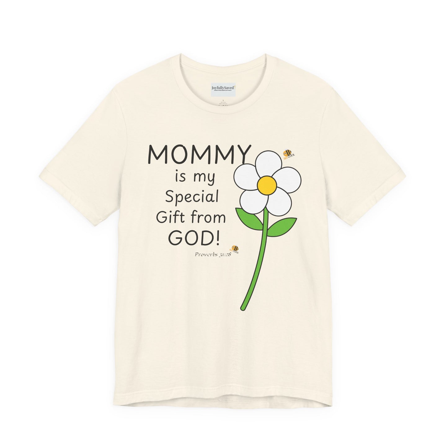 Copy of Mommy Is My Special Gift From God T-Shirt — Proverbs 31:28 Christian Mom Tee
