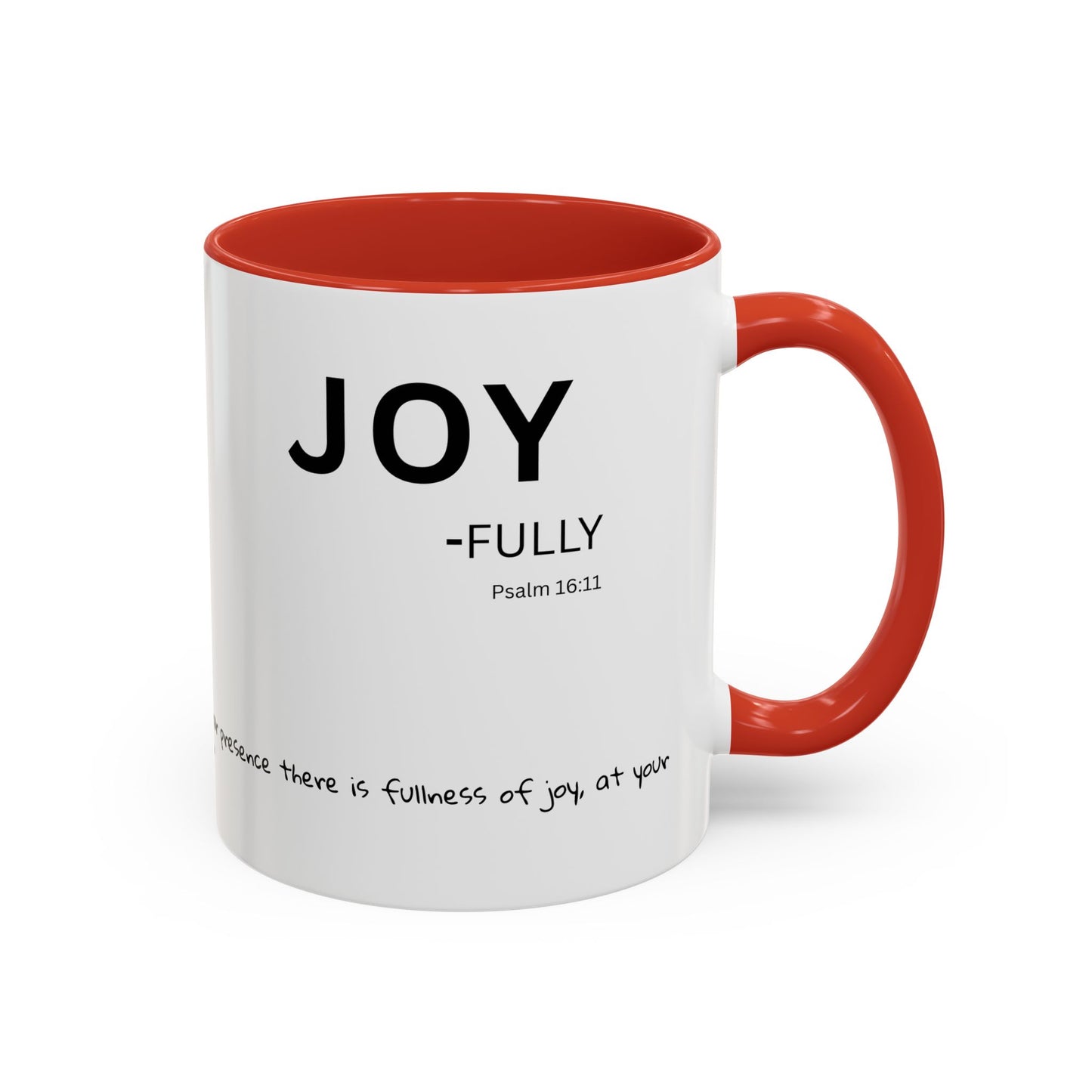 JOY-filled Scripture Coffee Mug  Psalm 16: 11— 11 oz or 15 oz with Scripture Around Base (Accent, Colorful)