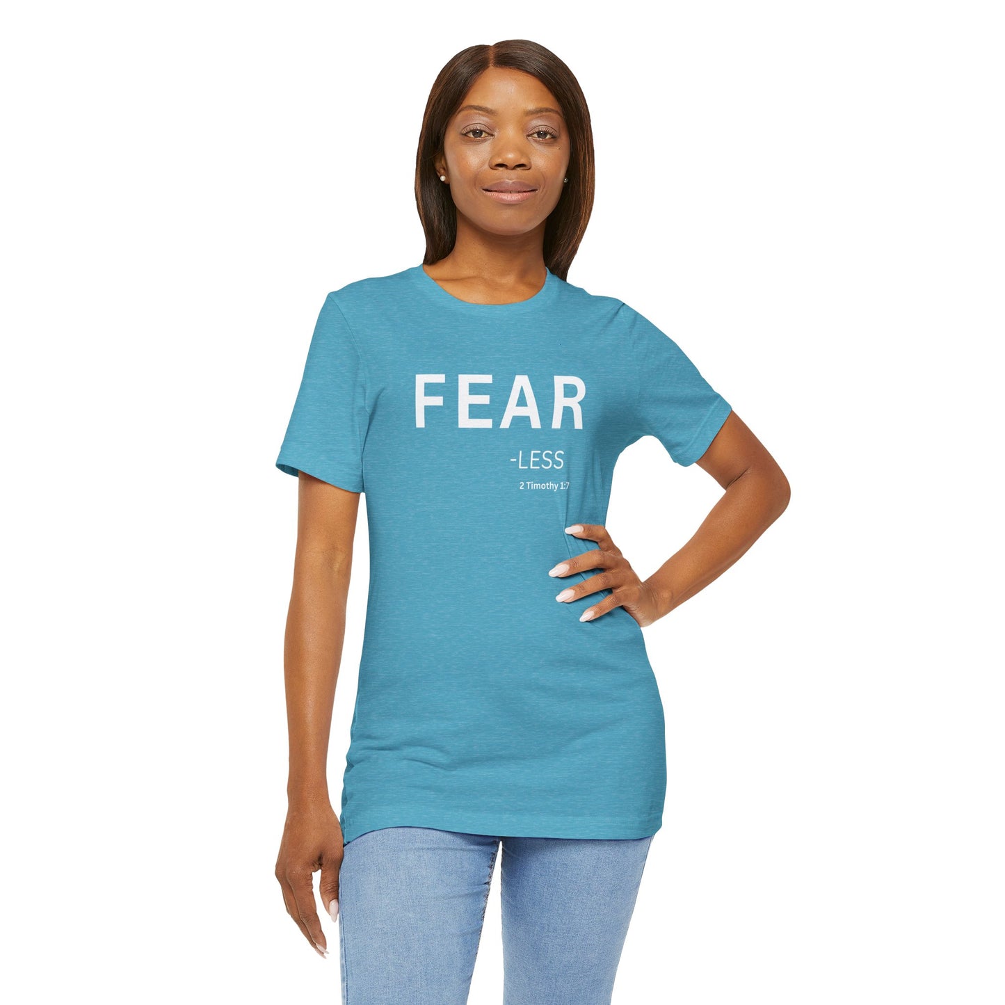 FEAR - less - (2 Timothy 1:7) | Christian Statement T-Shirt