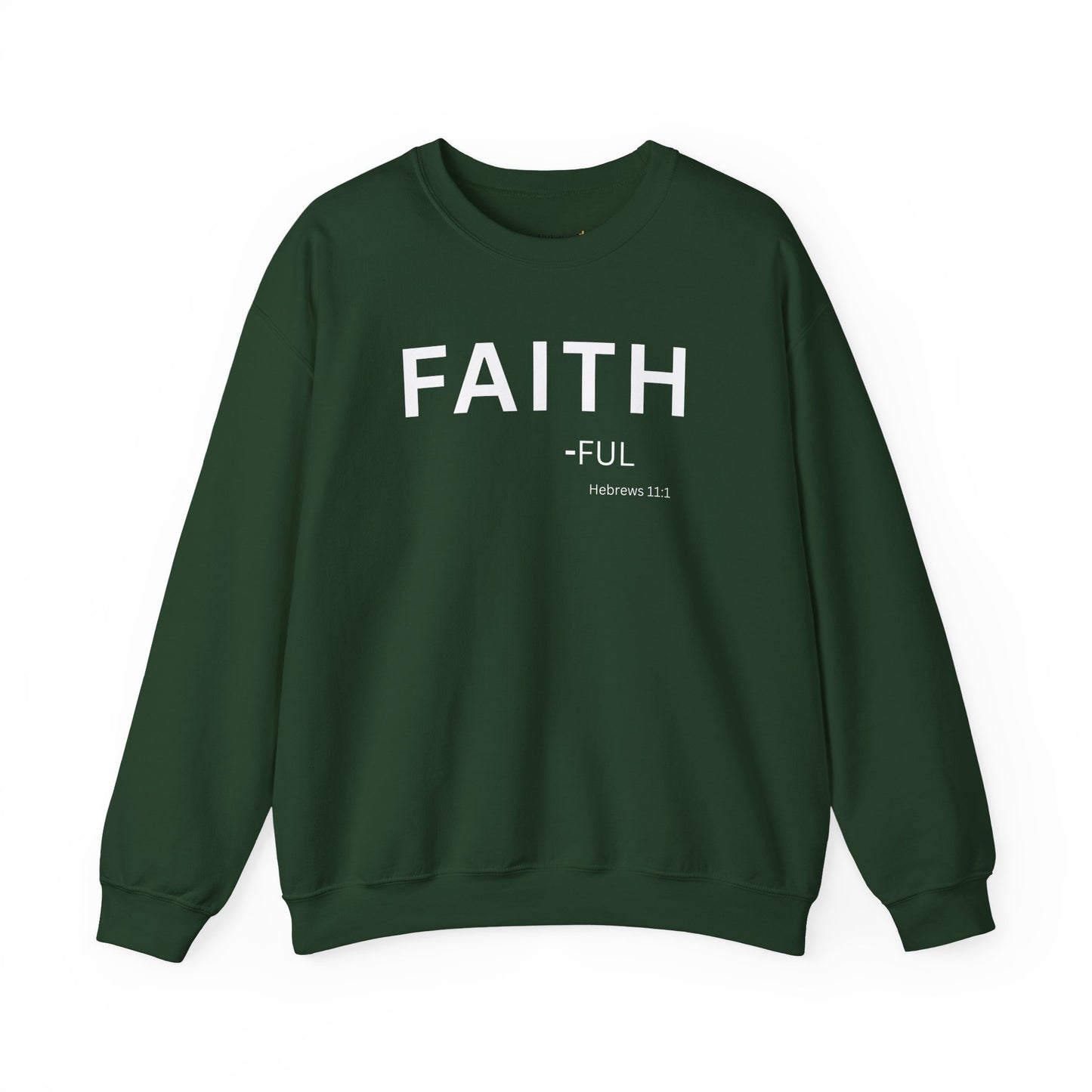 Faith-ful Sweatshirt | Chritian Unisex clothing (Hebrews 11:1)