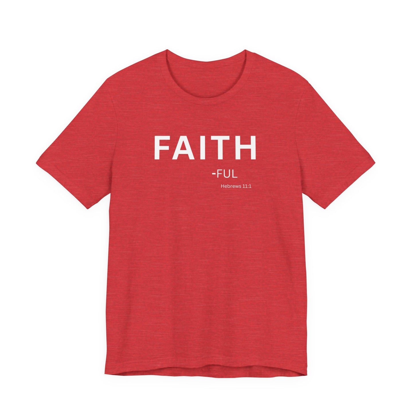 FAITH – full  (Hebrews 11:1) | Christian Statement T-Shirt