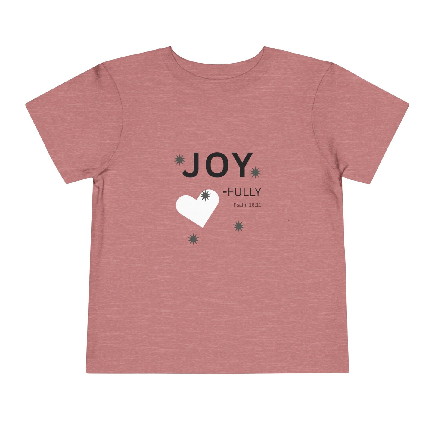 Joy-Fully Toddler Tee,  Psalm 16:11—  Christian Toddler Shirt