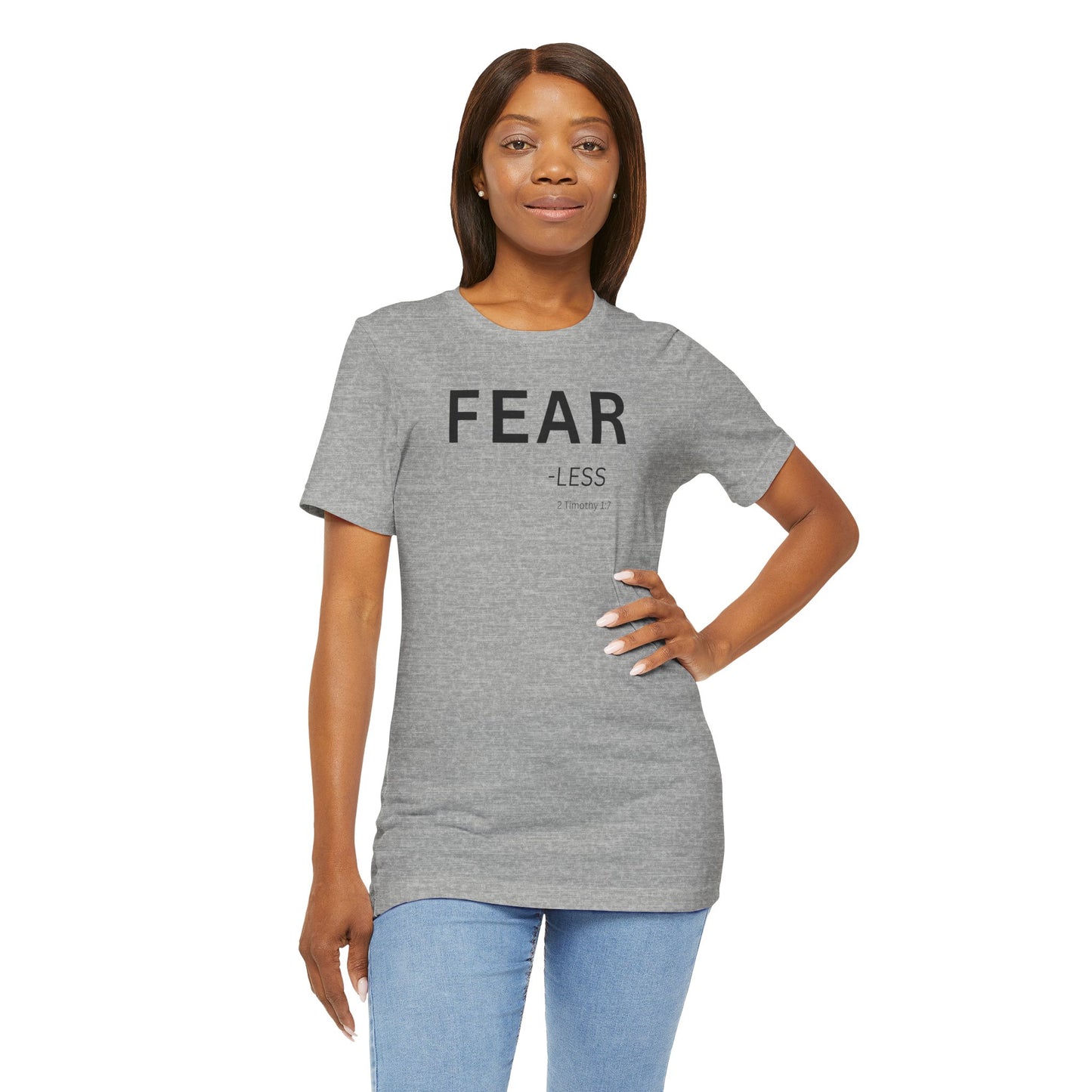 FEAR - less - (2 Timothy 1:7) | Christian Statement T-Shirt