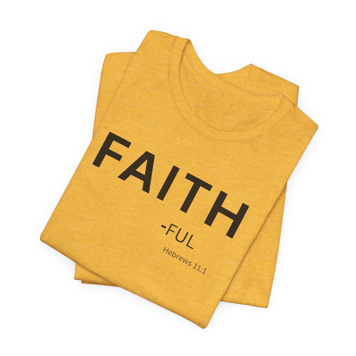 FAITH – full  (Hebrews 11:1) | Christian Statement T-Shirt