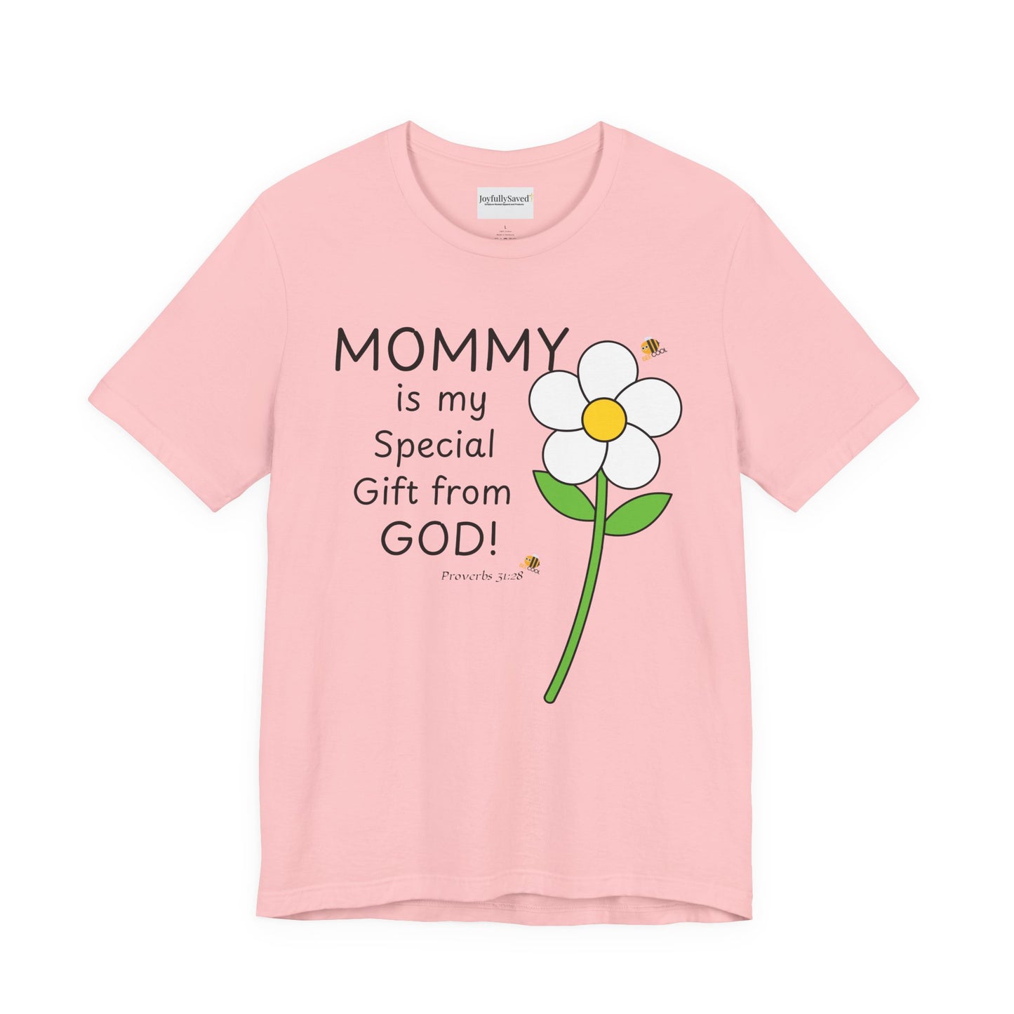 Copy of Mommy Is My Special Gift From God T-Shirt — Proverbs 31:28 Christian Mom Tee