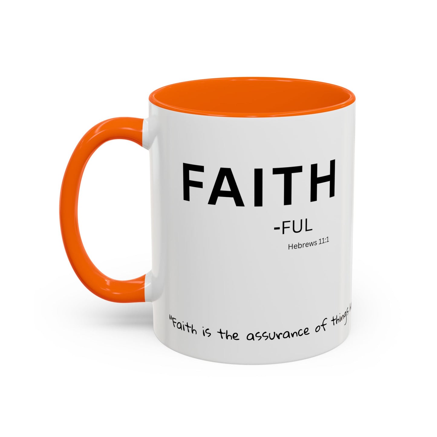 Faith-ful Scripture Coffee Mug Hebrews 11:1— "Faith" with Scripture Around Base (Accent, Colorful)