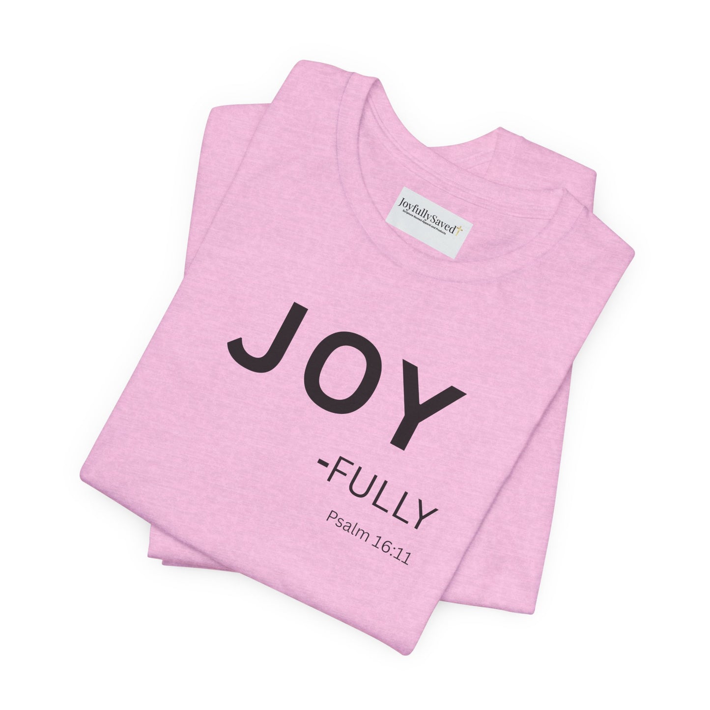 JOY - fully - (Psalm 16:11) | Christian Statement T-Shirt