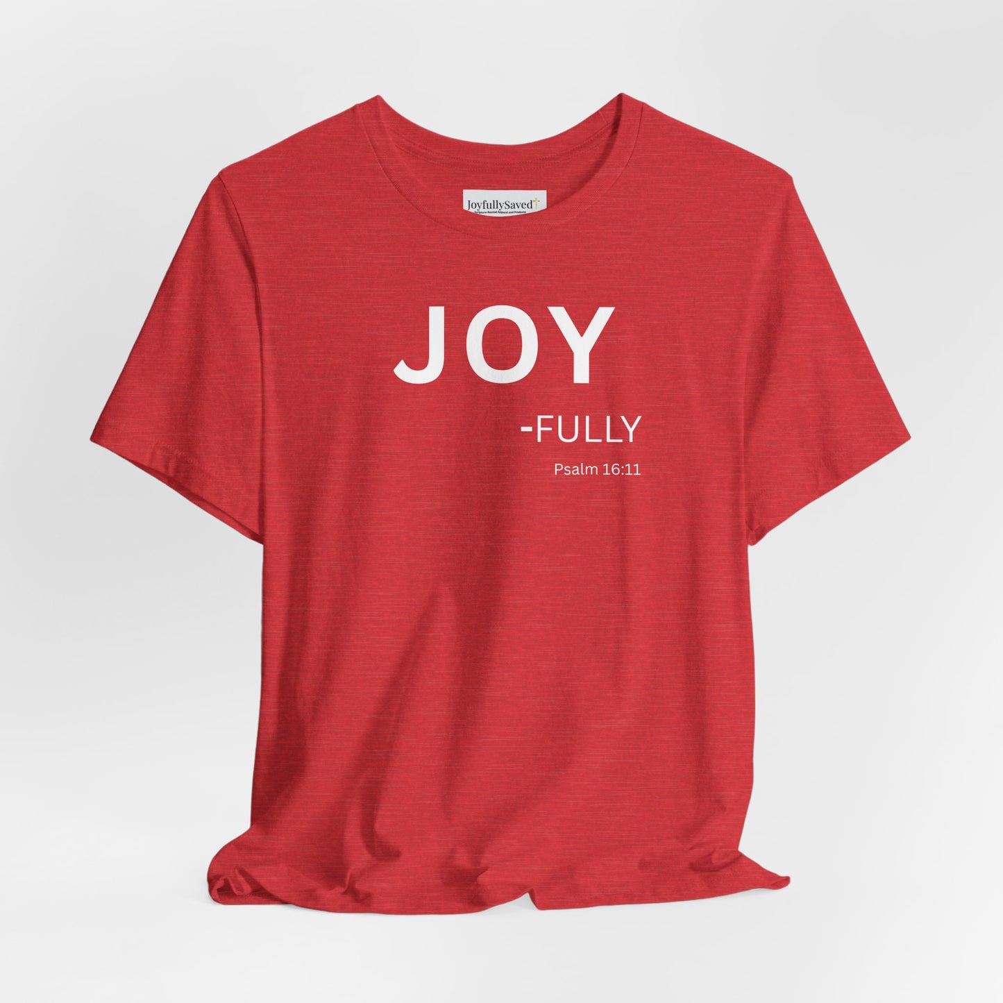 JOY - fully - (Psalm 16:11) | Christian Statement T-Shirt