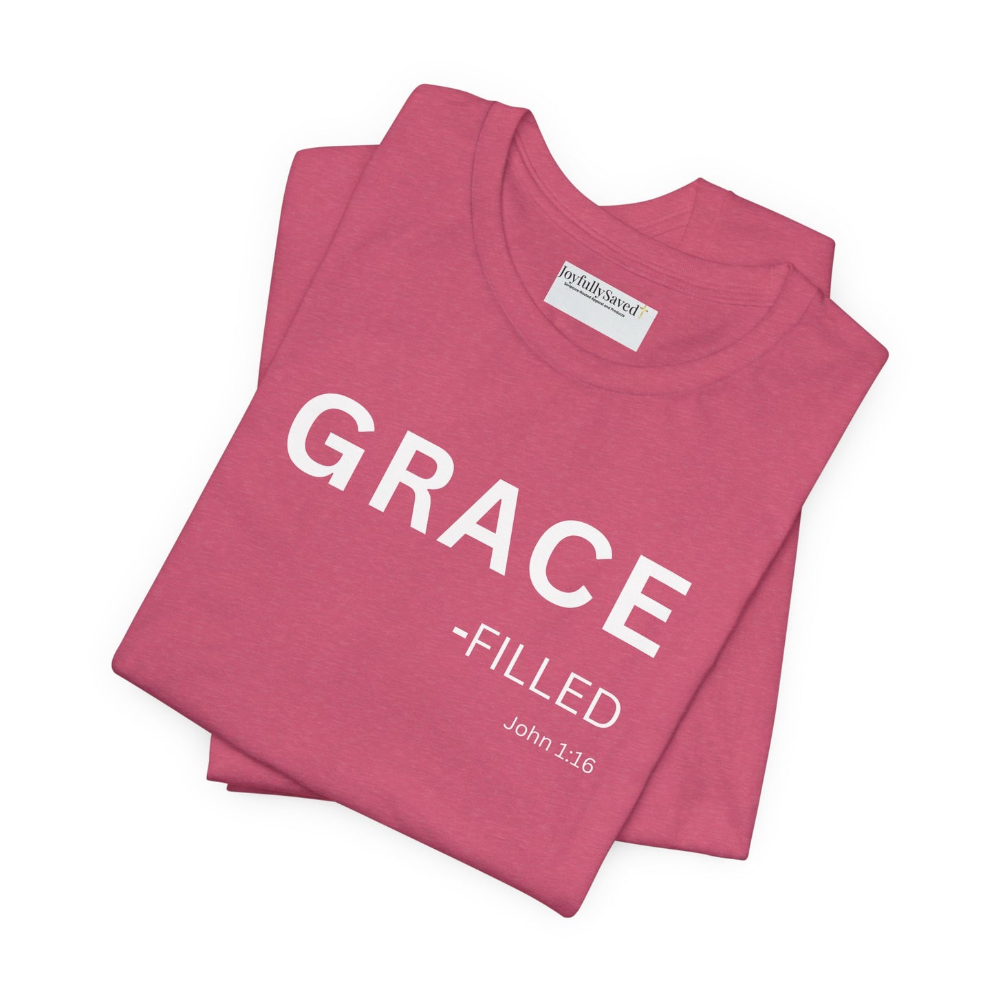 GRACE-filled–(John 1:16) | Christian Statement T-Shirt