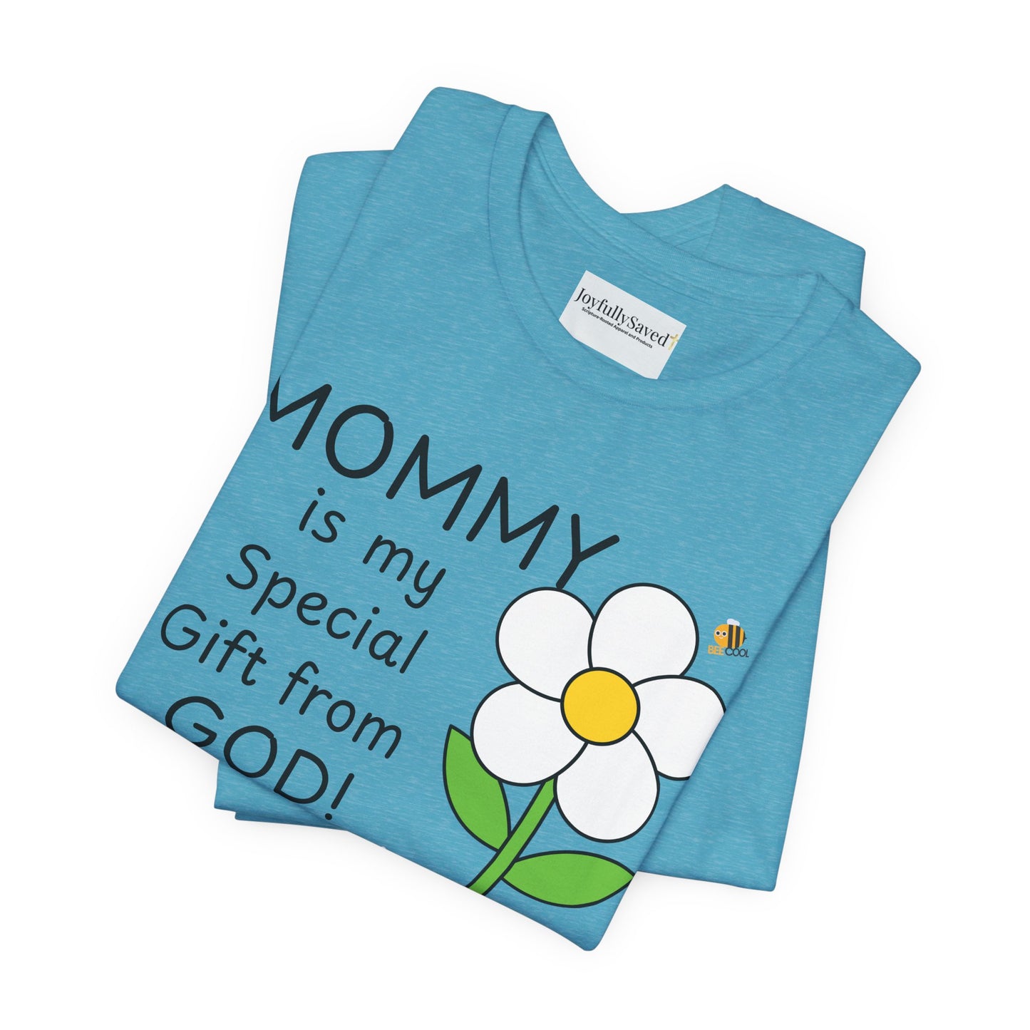 Mommy Is My Special Gift From God T-Shirt — Proverbs 31:28 Christian Mom Tee