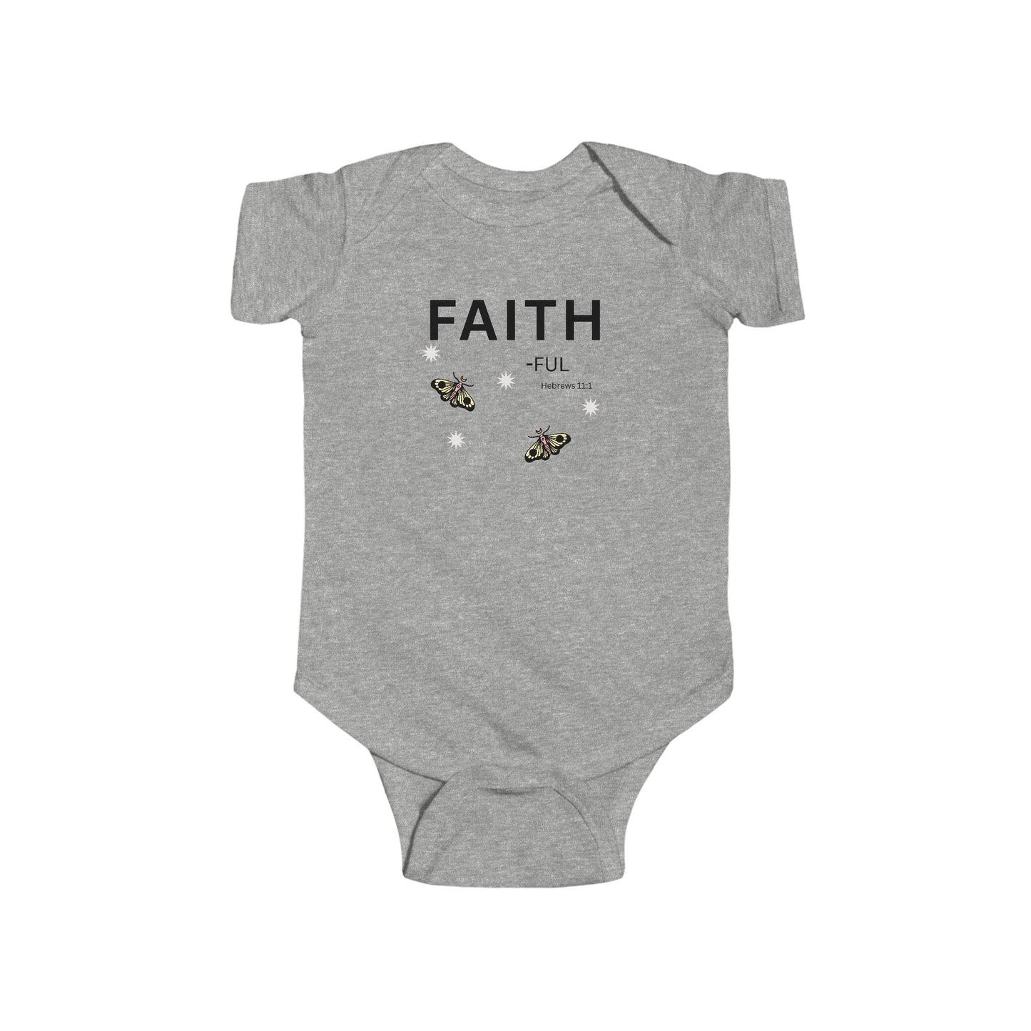 FAITH-ful Infant Bodysuit,  Hebrews 11:1—  Christian Baby Onesie, Cute Newborn Gift