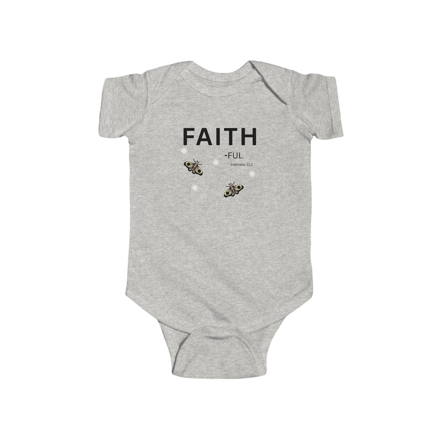 FAITH-ful Infant Bodysuit,  Hebrews 11:1—  Christian Baby Onesie, Cute Newborn Gift
