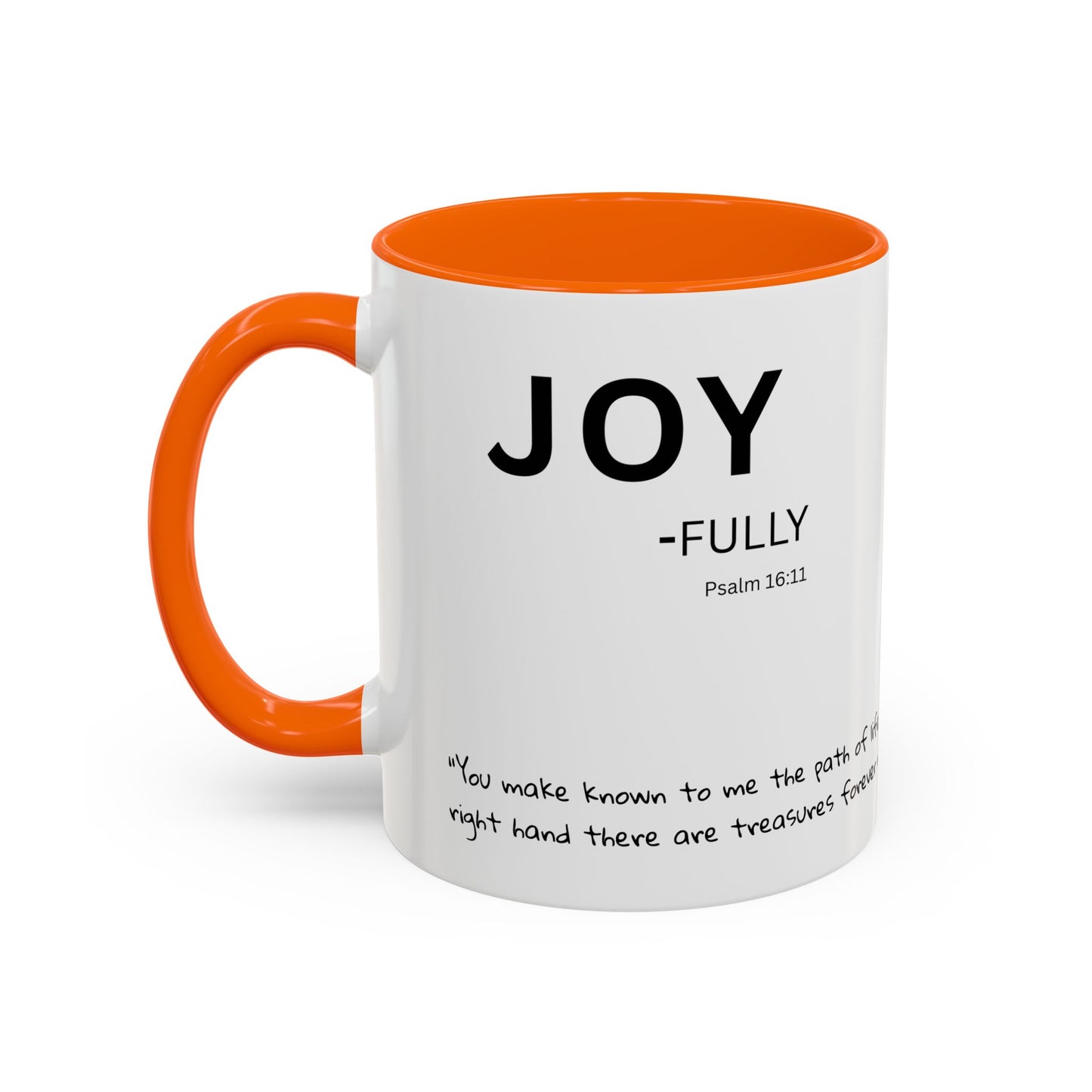 JOY-filled Scripture Coffee Mug  Psalm 16: 11— 11 oz or 15 oz with Scripture Around Base (Accent, Colorful)